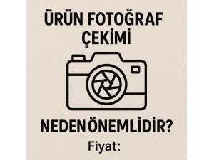 Ürün Fotoğraf Çekimi Neden Önemlidir?